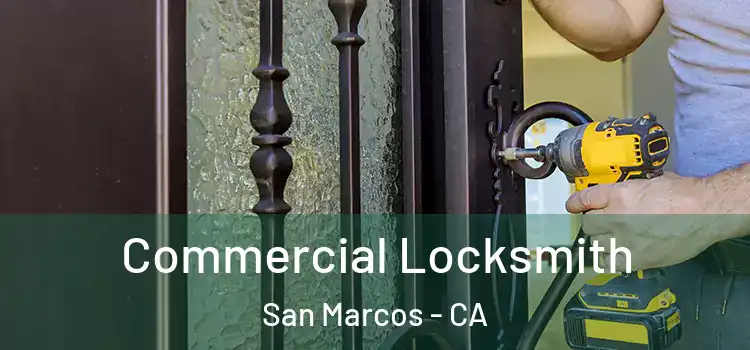  Commercial Locksmith San Marcos - CA