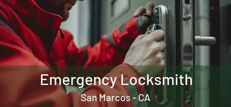 Emergency Locksmith San Marcos - CA