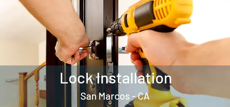 Lock Installation San Marcos - CA