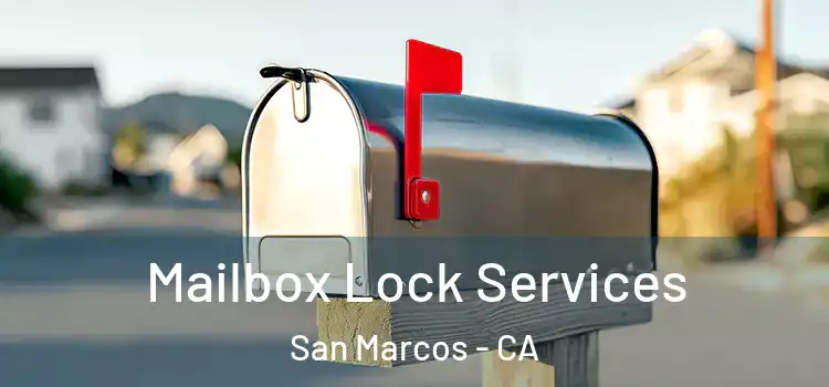 Mailbox Lock Services San Marcos - CA