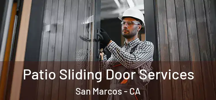Patio Sliding Door Services San Marcos - CA